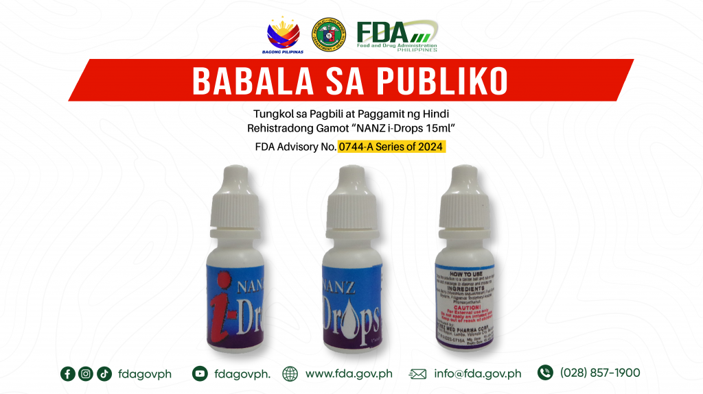 FDA Advisory No.2024-0744-A || Babala sa Publiko Tungkol sa Pagbili at Paggamit ng Hindi Rehistradong Gamot “NANZ i-Drops 15ml”