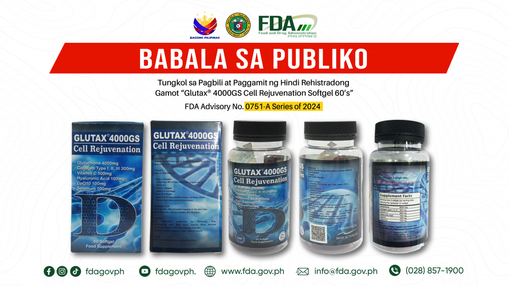 FDA Advisory No.2024-0751-A || Babala sa Publiko Tungkol sa Pagbili at Paggamit ng Hindi Rehistradong Gamot “Glutax® 4000GS Cell Rejuvenation Softgel 60’s”