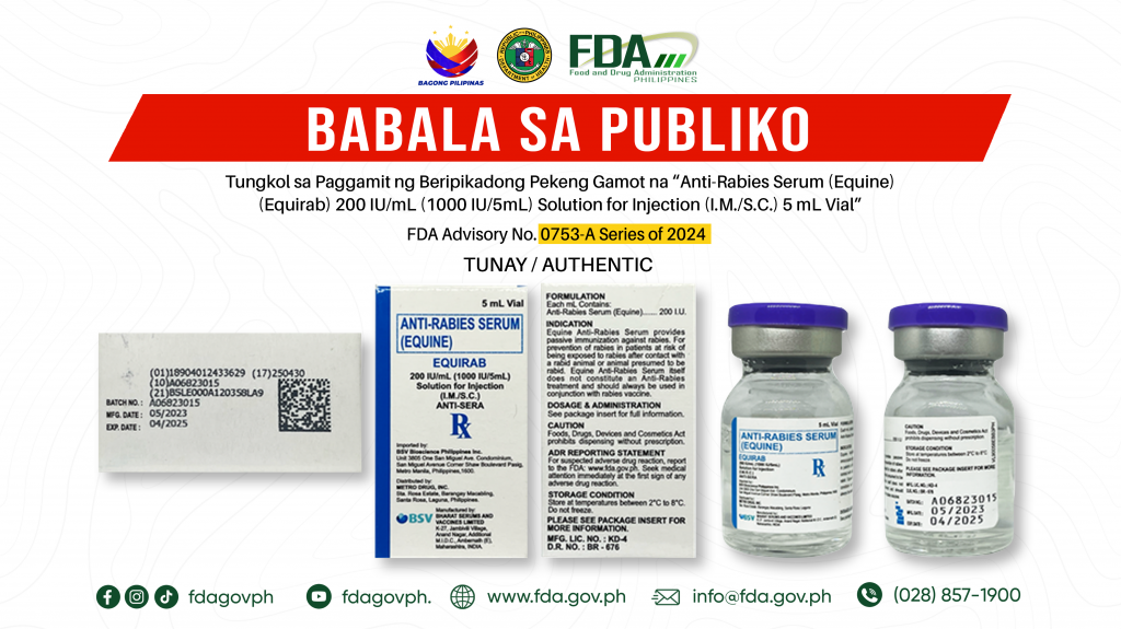 FDA Advisory No.2024-0753-A || Babala sa Publiko tungkol sa Paggamit ng Beripikadong Pekeng Gamot na “Anti-Rabies Serum (Equine) (Equirab) 200 IU/mL (1000 IU/5mL) Solution for Injection (I.M./S.C.) 5 mL Vial”