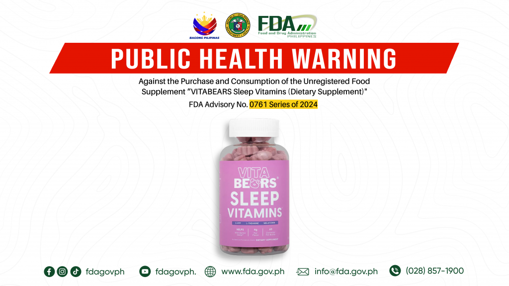 FDA Advisory No.2024-0761 || Public Health Warning Against the Purchase and Consumption of the Unregistered Food Supplement “VITABEARS Sleep Vitamins (Dietary Supplement)”