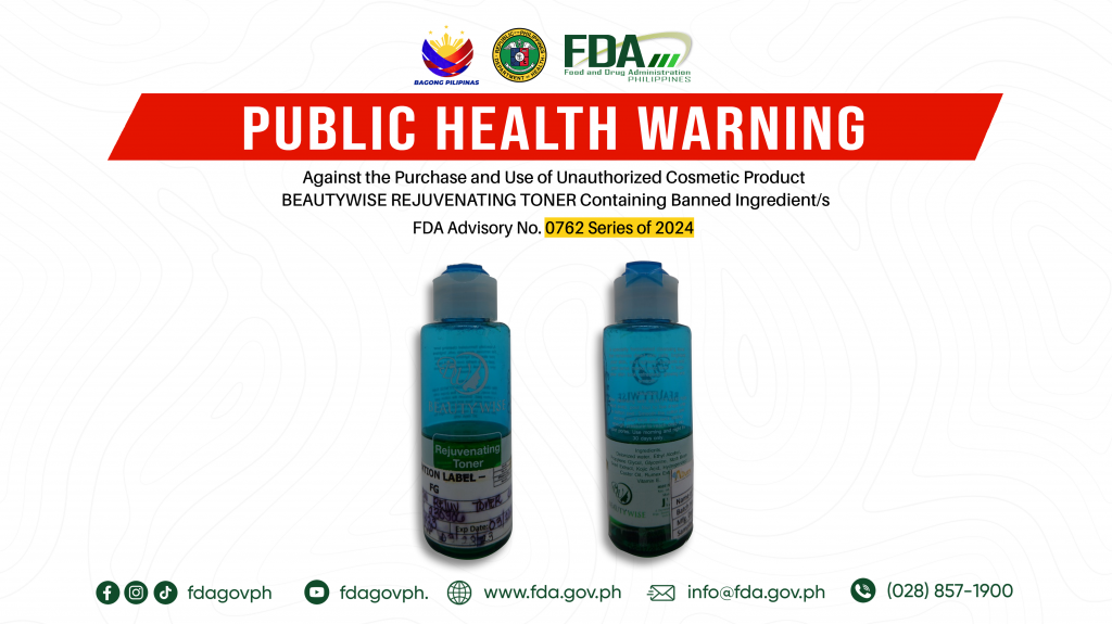 FDA Advisory No.2024-0762 || Public Health Warning Against the Purchase and Use of Unauthorized Cosmetic Product BEAUTYWISE REJUVENATING TONER Containing Banned Ingredient/s