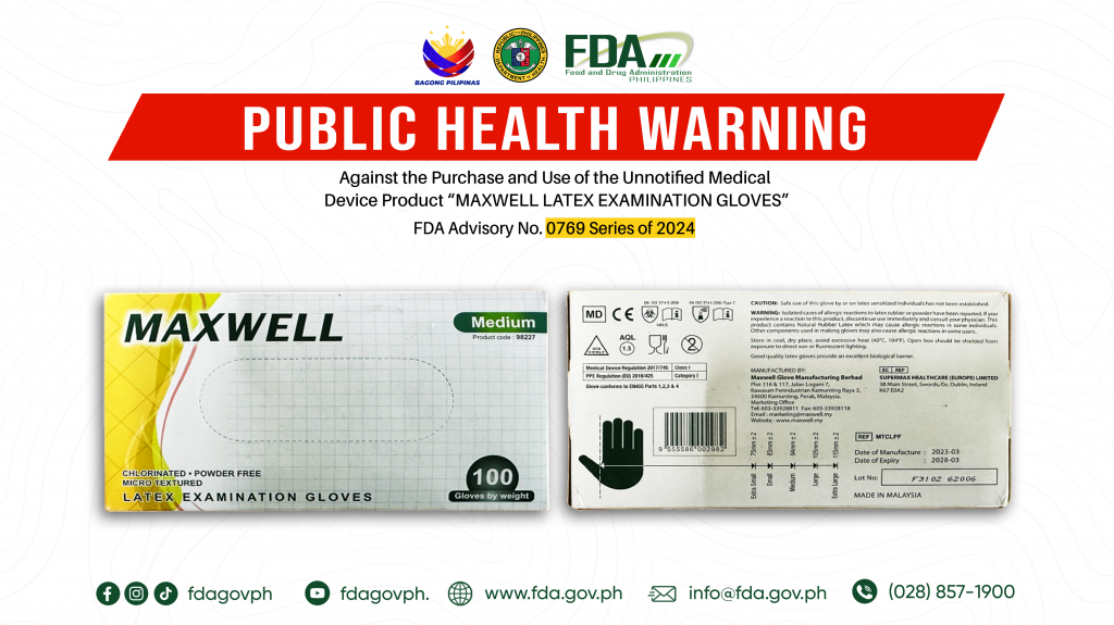 FDA Advisory No.2024-0769 || Public Health Warning Against the Purchase and Use of the Unnotified Medical Device Product “MAXWELL LATEX EXAMINATION GLOVES”