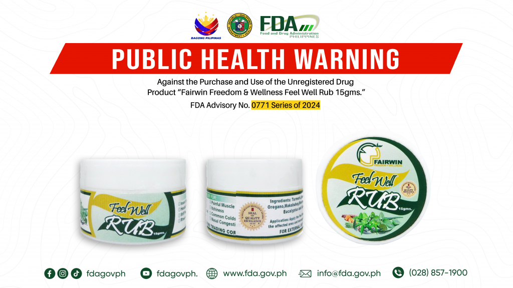 FDA Advisory No.2024-0771 || Public Health Warning Against the Purchase and Use of the Unregistered Drug Product “Fairwin Freedom & Wellness Feel Well Rub 15gms.”