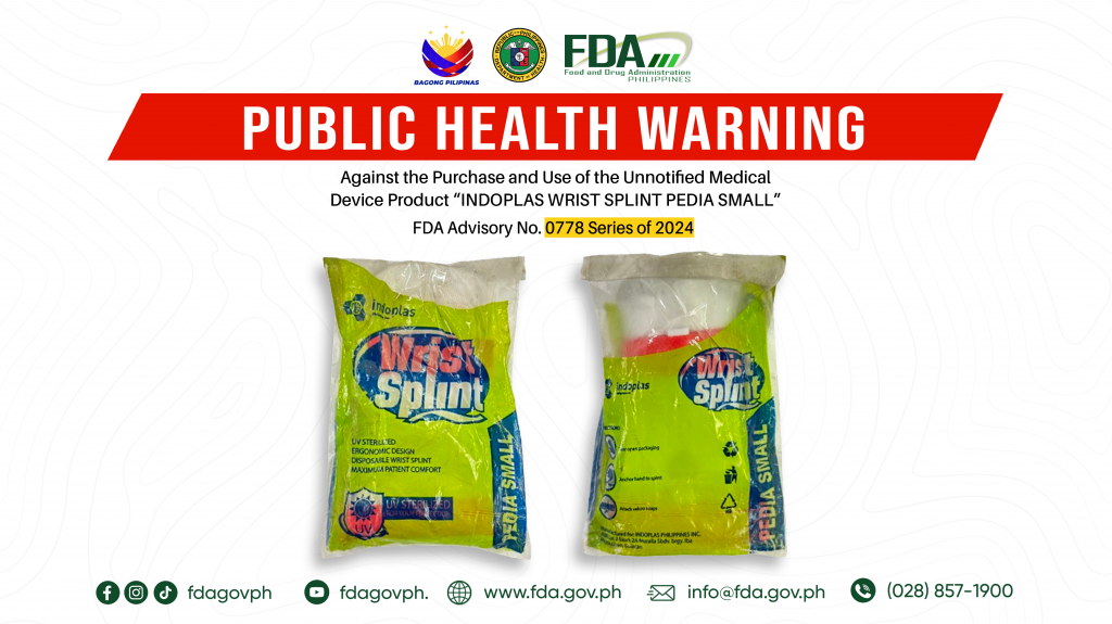 FDA Advisory No.2024-0778 || Public Health Warning Against the Purchase and Use of the Unnotified Medical Device Product “INDOPLAS WRIST SPLINT PEDIA SMALL”