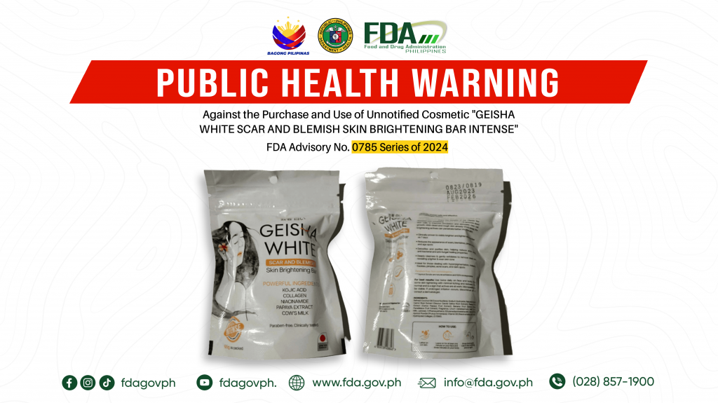 FDA Advisory No.2024-0785 || Public Health Warning Against the Purchase and Use of Unnotified Cosmetic “GEISHA WHITE SCAR AND BLEMISH SKIN BRIGHTENING BAR INTENSE”